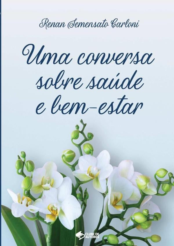 Uma Conversa Sobre Saude E Bem-estar | RenanSemensato Carloni