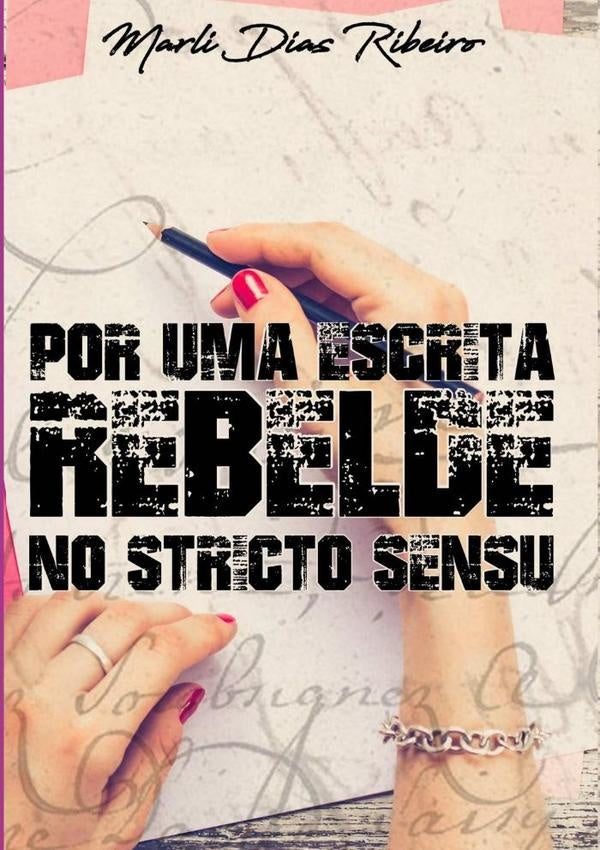 Por Uma Escrita Rebelde No Stricto Sensu | MarliDias Ribeiro