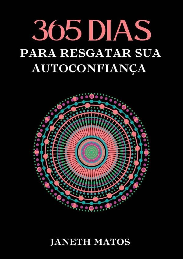 365 Dias Para Resgatar Sua Autoconfian?a | Janeth Matos