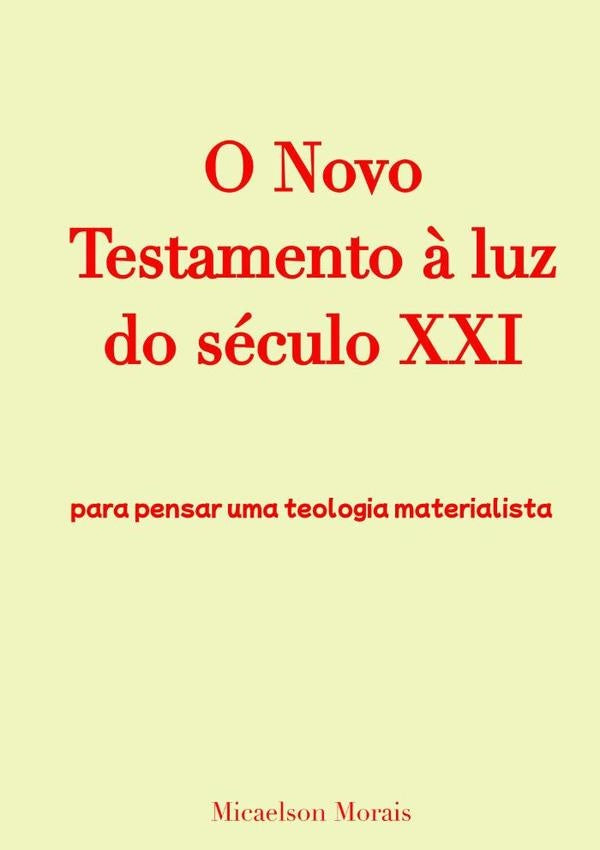 O Novo Testamento ? Luz Do Seculo Xxi | Micaelson Morais