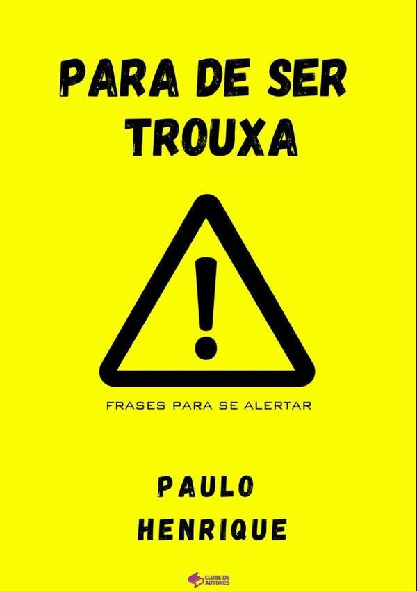 Para De Ser Trouxa! | PAULO HENRIQUE MARTINS