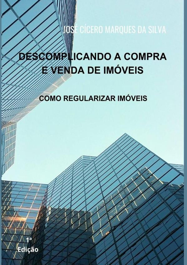 Descomplicando A Compra E Venda De Imoveis | JoseCiceroMarquesDa Silva