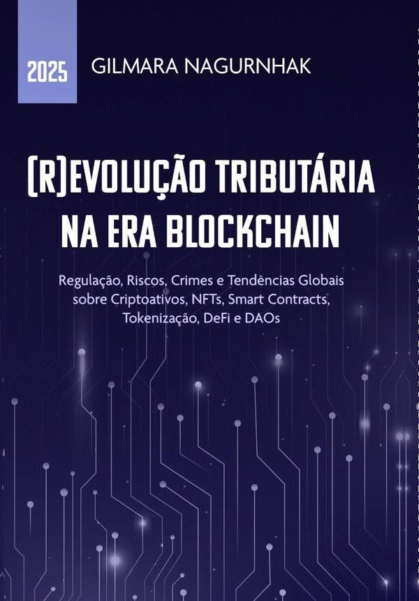 (r)evolu??o Tributaria Na Era Blockchain | Gilmara Nagurnhak
