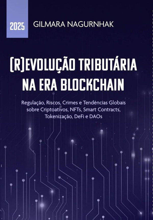 (r)evolu??o Tributaria Na Era Blockchain | Gilmara Nagurnhak