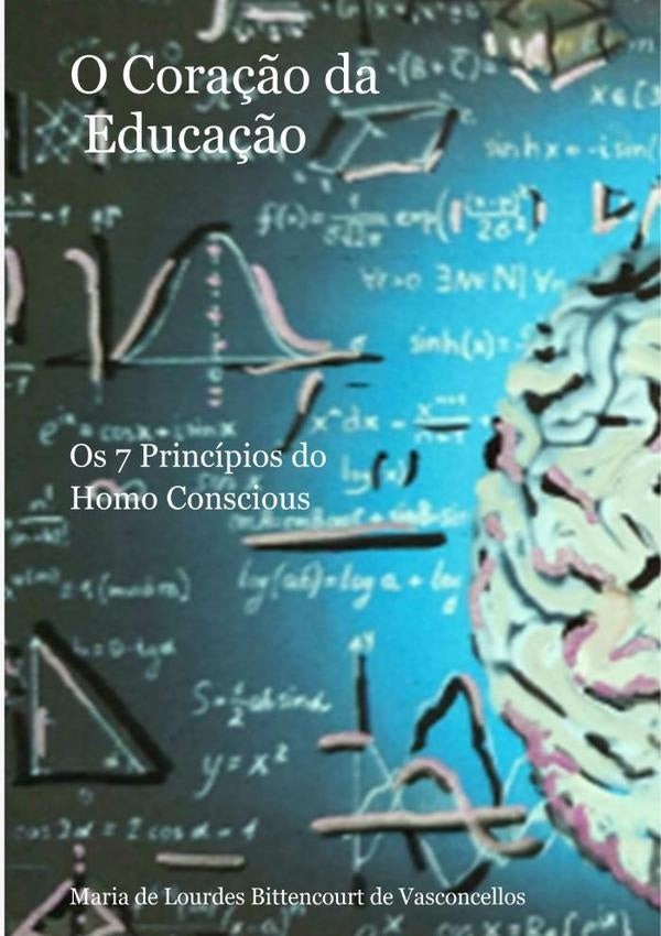 O Cora??o Da Educa??o | MariaDeLourdesBittencourtDe Vasconcellos