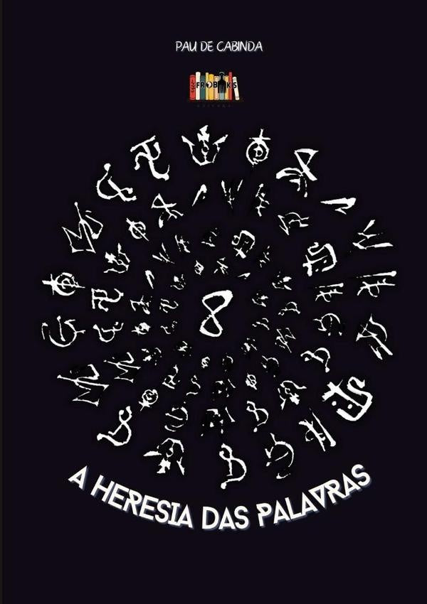 A Heresia Das Palavras | PauDe Cabinda
