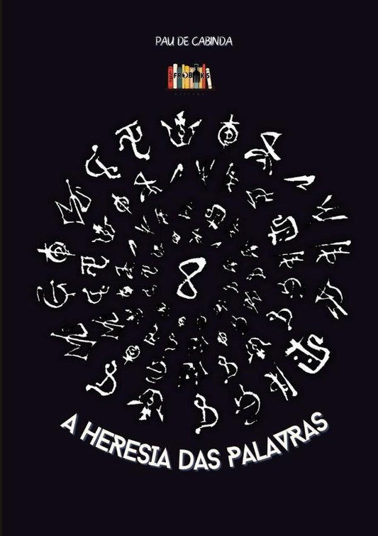 A Heresia Das Palavras | PauDe Cabinda