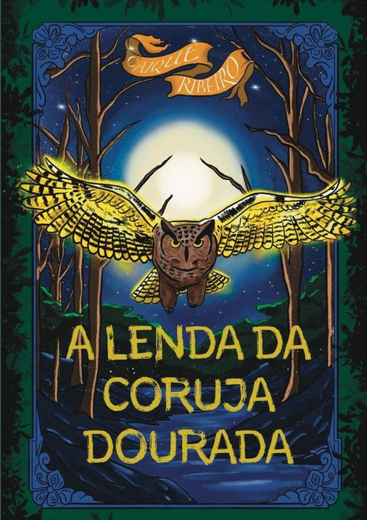 A Lenda Da Coruja Dourada | CaiqueGomes Ribeiro