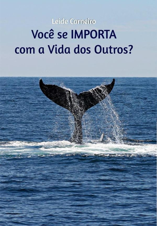 Voc? Se Importa Com A Vida Dos Outros? | Leide Carneiro