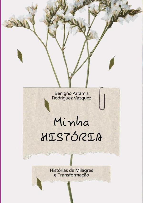 Minha Historia | BenignoArramisRodriguez Vazquez