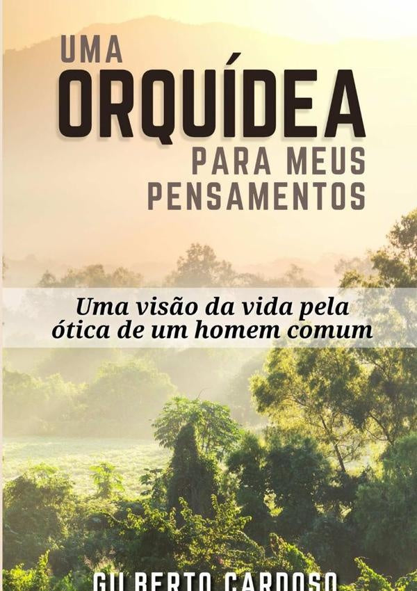 Uma Orquidia Para Meus Pensamentos | Gilberto Cardoso