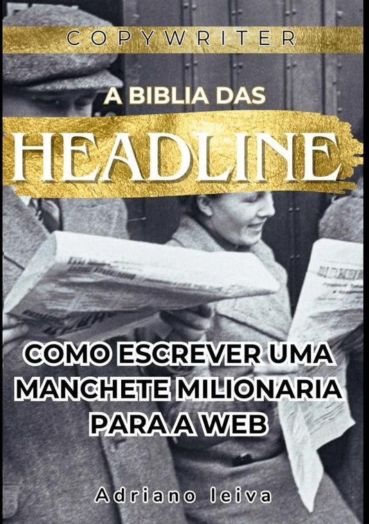 A Biblia Das Headlines | Adriano Leiva