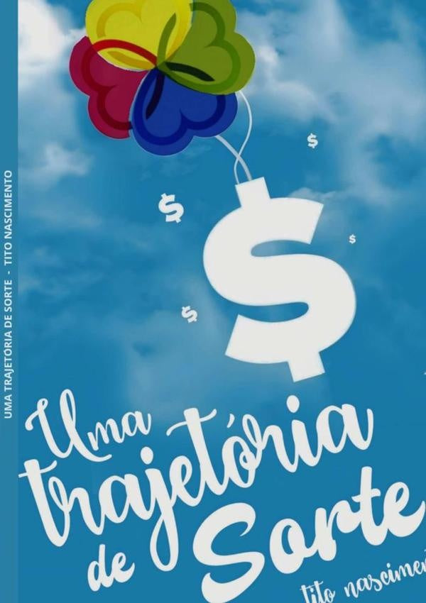 Uma Trajetoria De Sorte | FranciscoTitoDo Nascimento