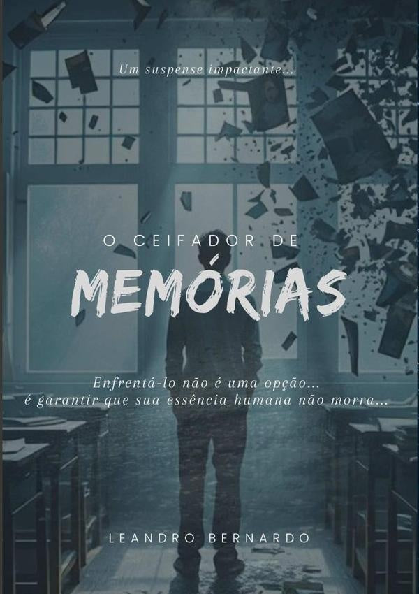 O Ceifador De Memorias | Leandro Bernardo