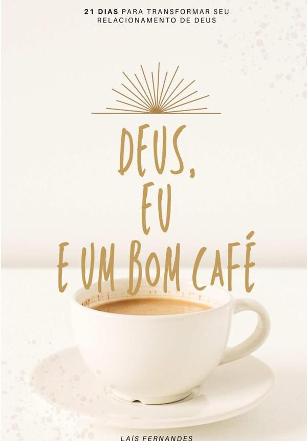 Deus, Eu E Um Bom Cafe | Lais Fernandes