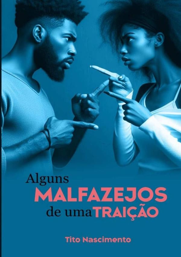 Alguns Malfazejos De Uma Trai??o | FranciscoTitoDo Nascimento