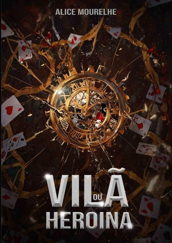 Vil? Ou Heroina? | Alice Mourelhe