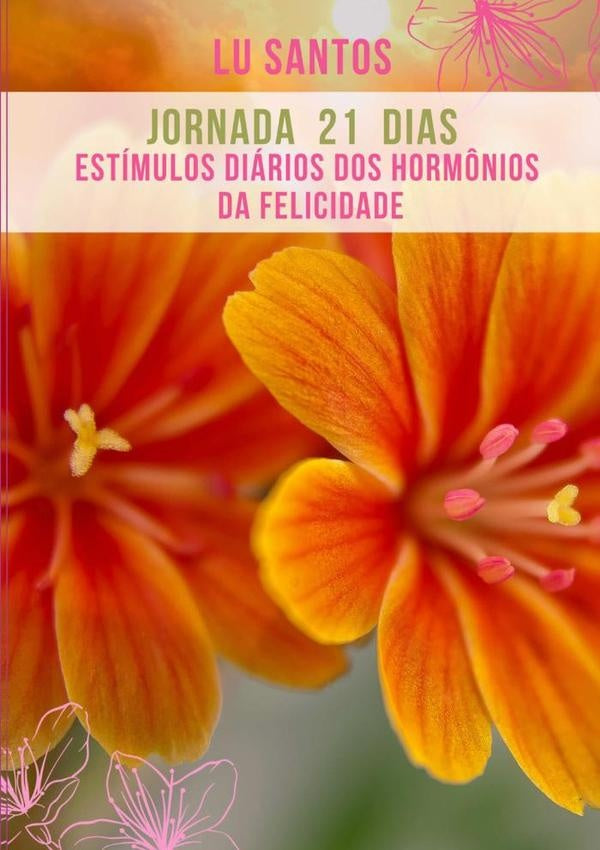 Jornada 21 Dias - Estimulos Diarios Dos Horm?nios Da Felicidade | Lu Santos