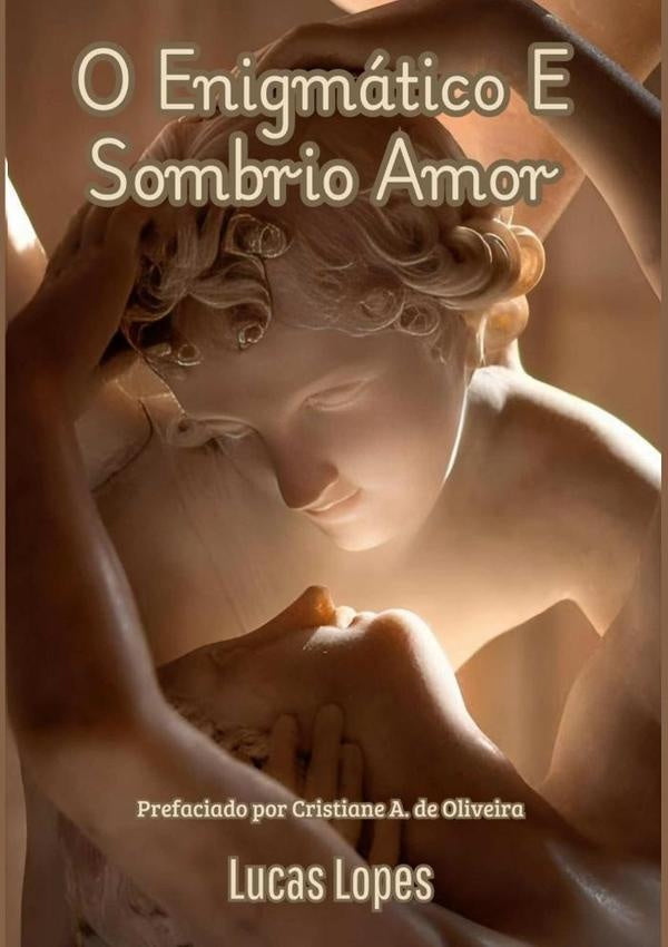 O Enigmatico E Sombrio Amor | Lucas Lopes