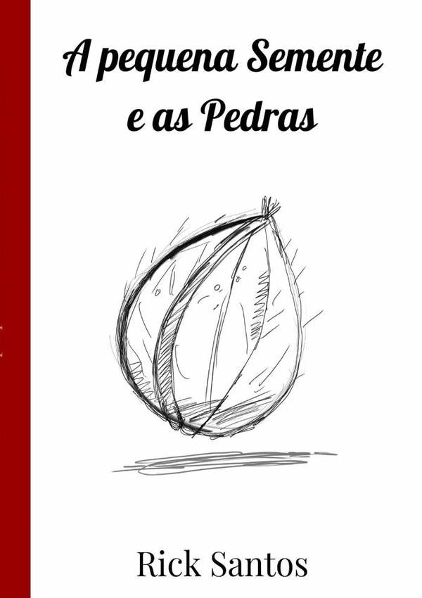 A Pequena Semente E As Pedras | Rick Santos