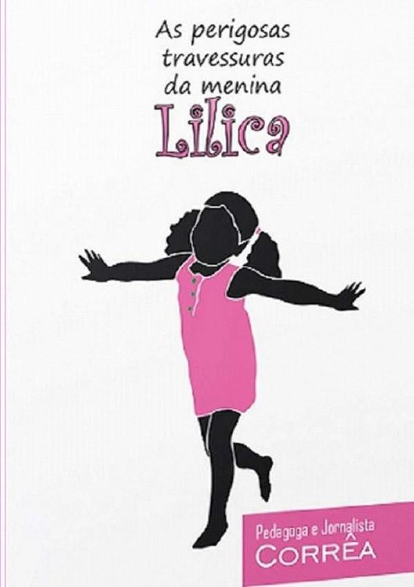 As Perigosas Travessuras Da Menina Lilica | Dra. Corr?a
