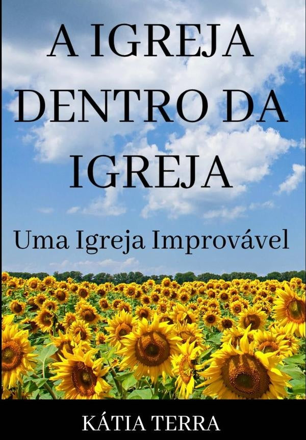 A Igreja Dentro Da Igreja | KatiaTerraDe Souza