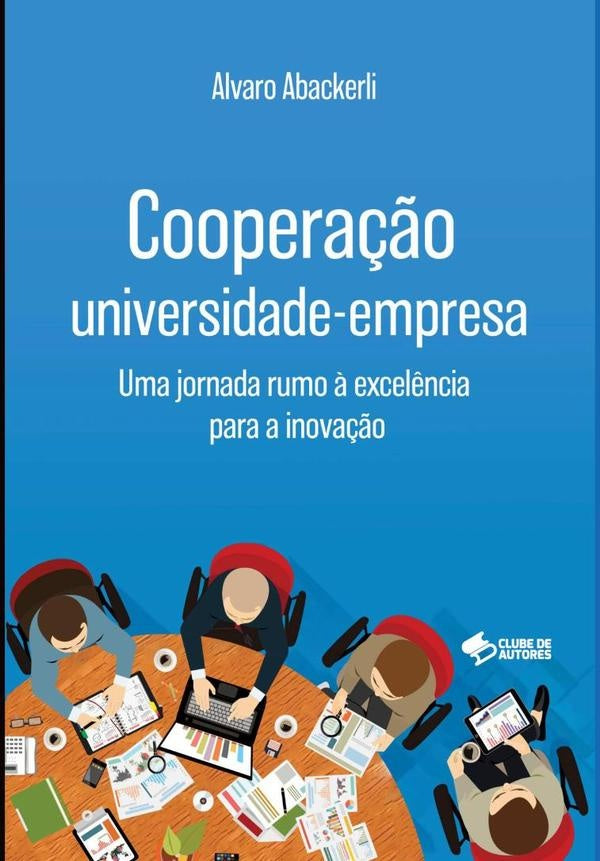 Coopera??o Universidade-empresa | Alvaro Abackerli
