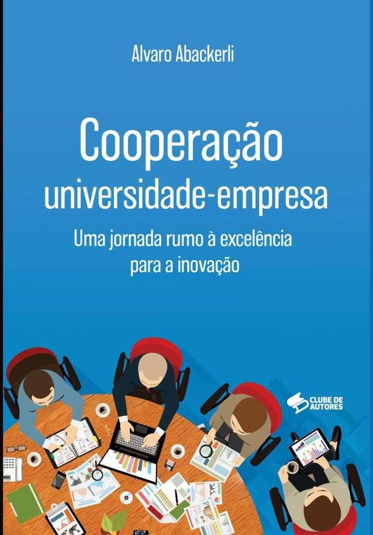 Coopera??o Universidade-empresa | Alvaro Abackerli