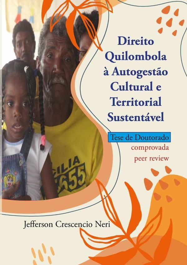 Direito Quilombola ? Autogest?o Cultural E Territorial Sustentavel. | JeffersonCrescencio Neri