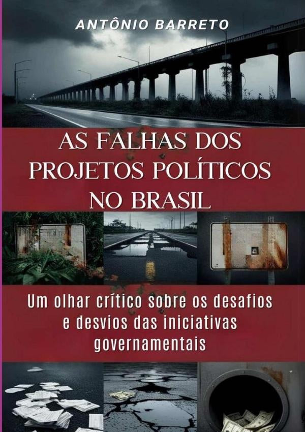 As Falhas Dos Projetos Politicos Do Brasil | AntonioCarlosBarretoDos Santos