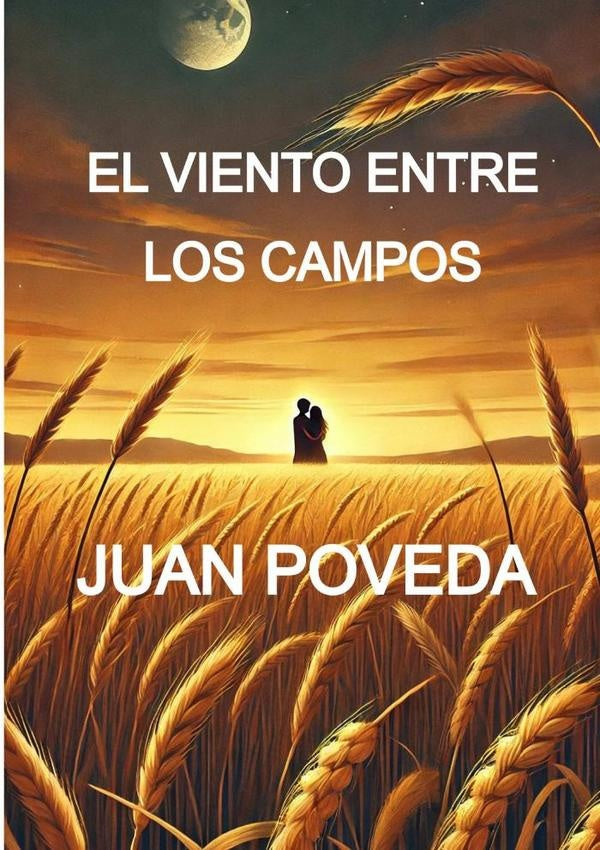 El Viento Entre Los Campos | Juan Poveda