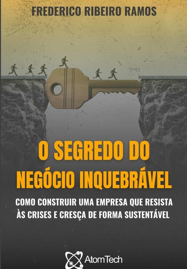 O Segredo Do Negocio Inquebravel | FredericoRibeiro Ramos