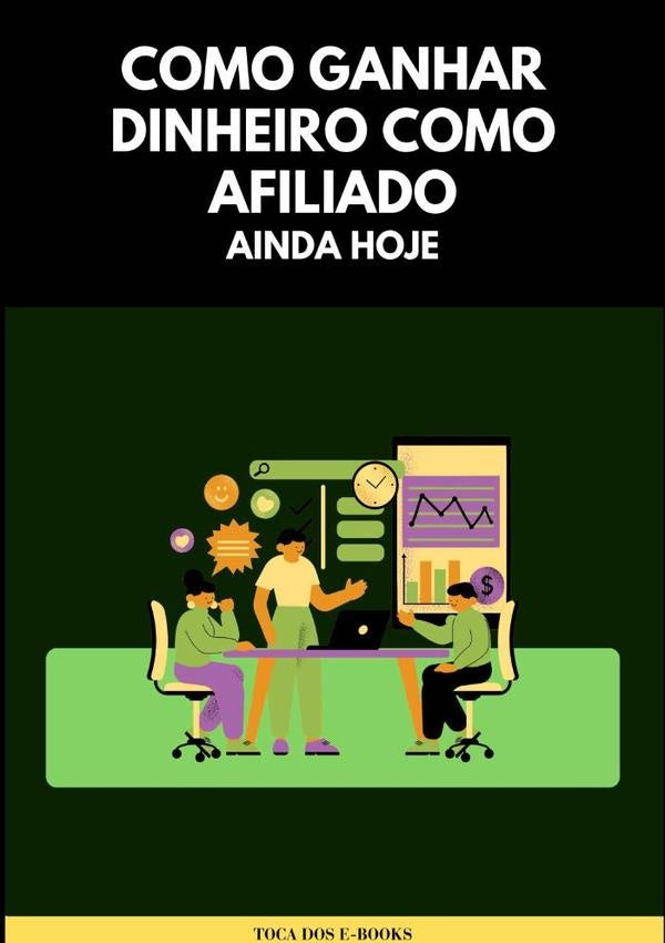 Como Ganhar Dinheiro Como Afiliado Ainda Hoje | TocaDos E-books