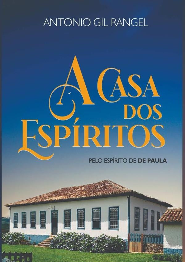 A Casa Dos Espititos | AntonioGil Rangel