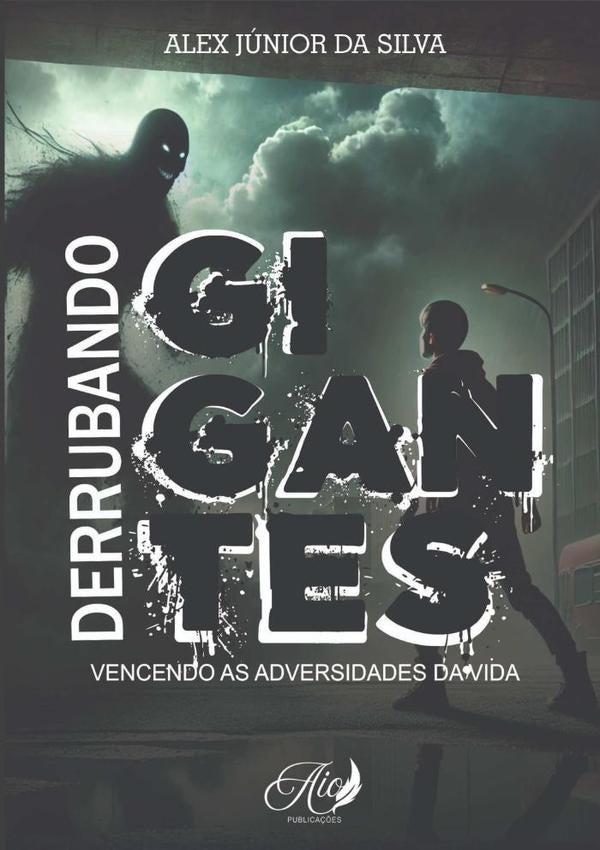 Derrubando Gigantes | AlexJuniorDa Silva