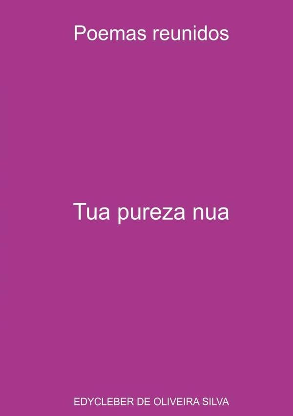 Tua Pureza Nua | EdycleberDeOliveira Silva