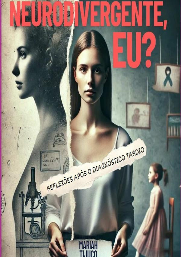 Neurodivergente, Eu? | Mariah Tijuco