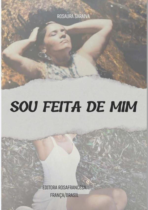 Sou Feita De Mim- | Rosaura Saraiva