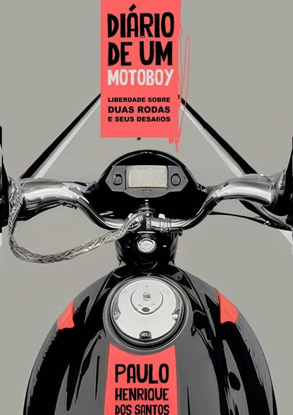 O Diario De Um Motoboy | PauloHenriqueDos Santos