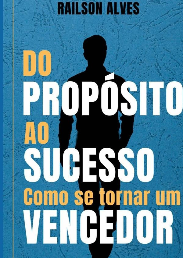 Do Proposito Ao Sucesso | Railson Alves