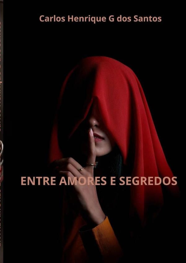 Entre Amores  E Segredos | CarlosHenriqueGDos Santos
