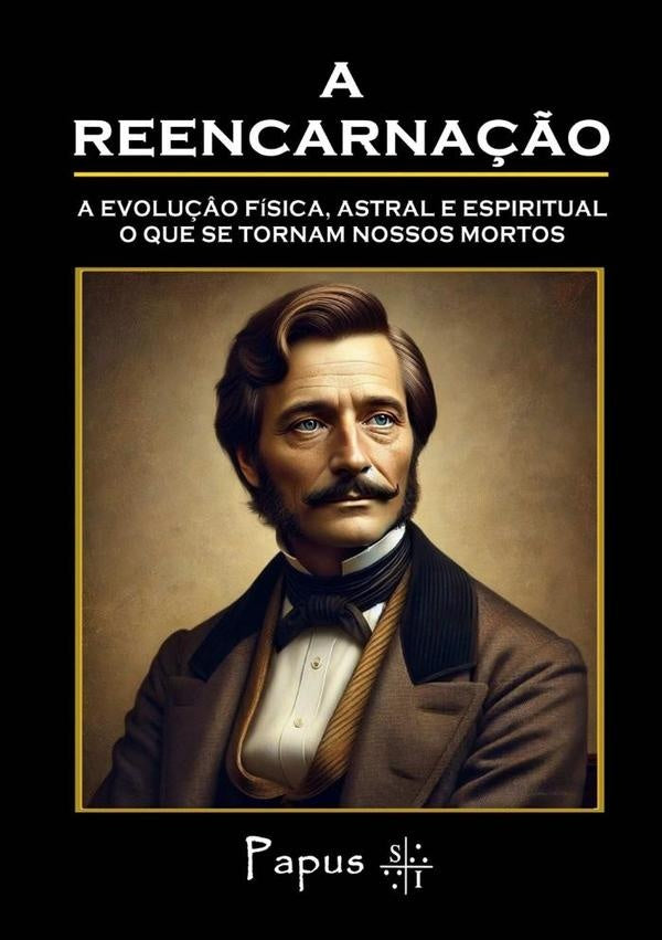 A Reencarna??o | GerardAnacletVincentEncausse (papus)