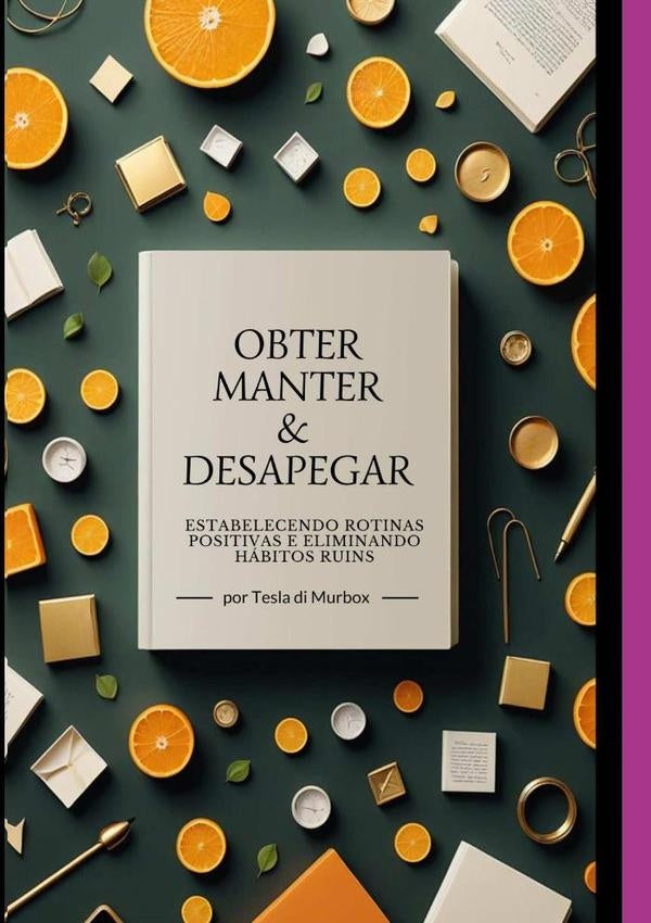 Obter, Manter E Desapegar | TeslaDi Murbox