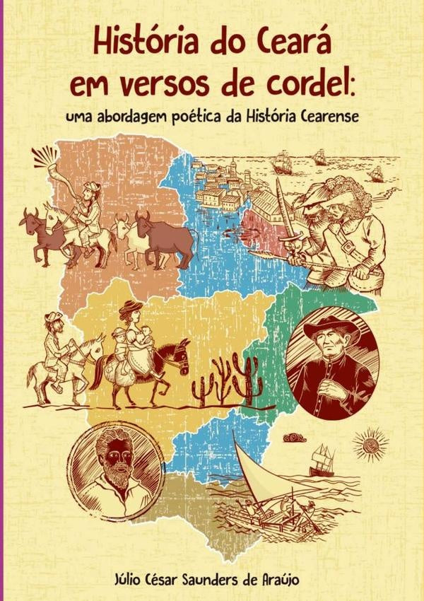 Historia Do Ceara Em Versos De Cordel | JulioCesarSaundersDe Araujo