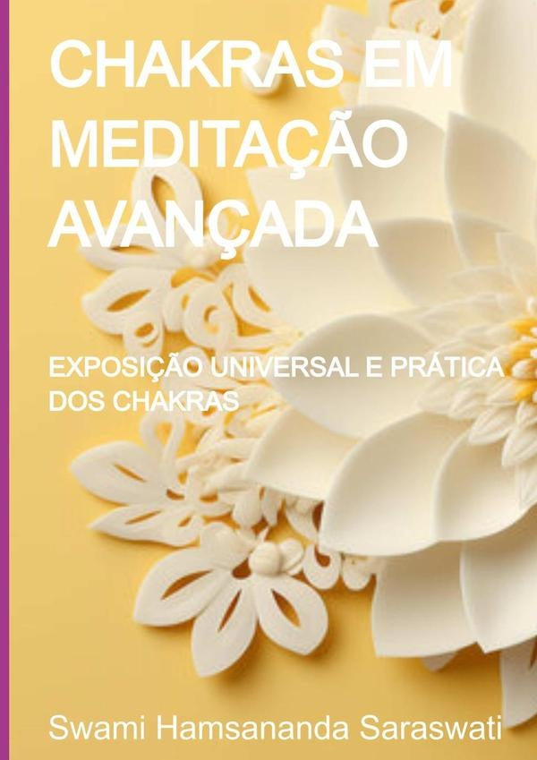 Chakras Em Medita??o Avan?ada | SwamiHamsananda Saraswati