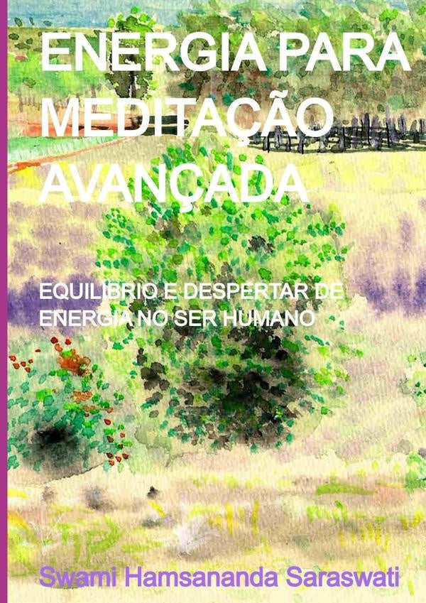 Energia Para Medita??o Avan?ada | SwamiHamsananda Saraswati