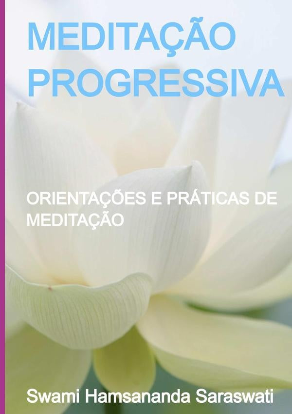 Medita??o Progressiva | SwamiHamsananda Saraswati