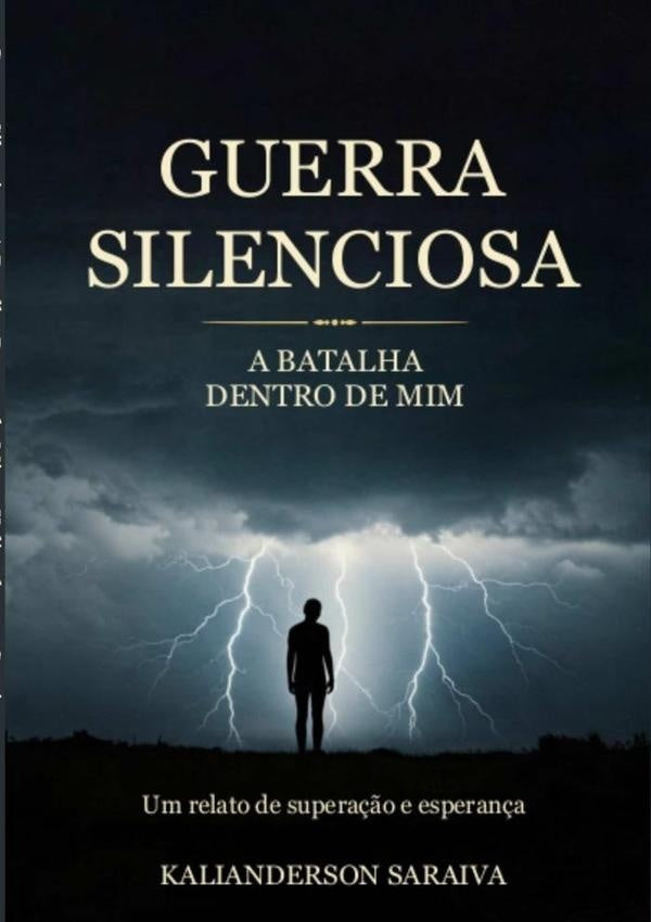 Guerra Silenciosa: A Batalha Dentro De Mim | Kalianderson Saraiva