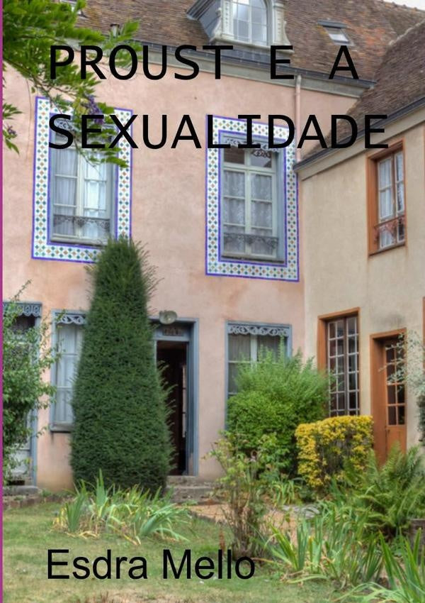 Proust E A Sexualidade | Esdra Mello
