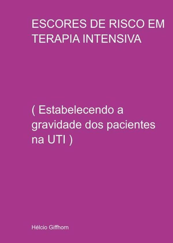 Escores De Risco Em Terapia Intensiva | Helcio Giffhorn